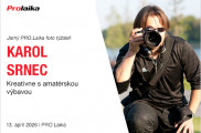Karol Srnec: Kreatívne s amatérskou výbavou