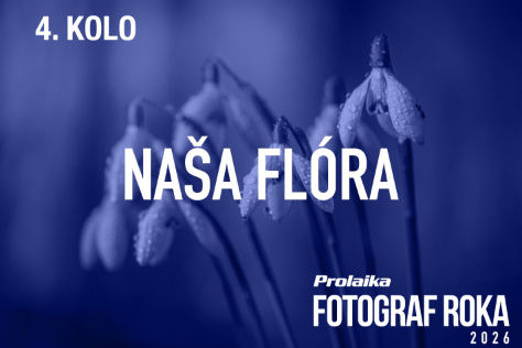 Fotosúťaž PRO.Laika fotograf roka 2026: 4. kolo - Naša flora