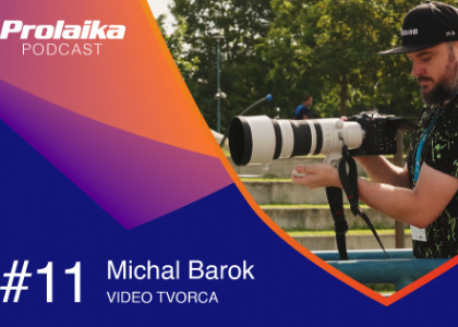 Prolaika Podcast: #11 Michal Barok, video tvorca