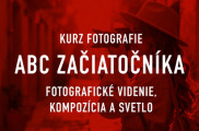 ABC začiatočníka 2. - fotografické videnie, kompozícia a svetlo